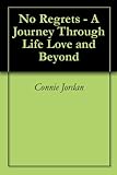 Image de No Regrets - A Journey Through Life Love and Beyond (English Edition)