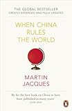 When China Rules The World: The Rise of the Middle Kingdom and the End of the Western World [Greatly updated and expanded] (English Edition) by 