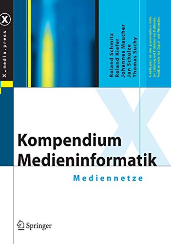 Kompendium Medieninformatik: Mediennetze (X.media.press)