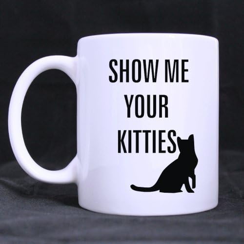 Personalized Pet Cat Mug, Show me Your Kitties FUNNY Cat Mug ,White Coffee or Tea Mug - 11 ounces