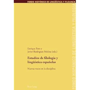 Estudios de filologia y linguistica espanolas / Spanish Language and Cultural Studies: Nuevas voces en la disc