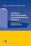 Scheitern: Die Schattenseite unternehmerischen Handelns: Die Chance zur Selbsterneuerung by 