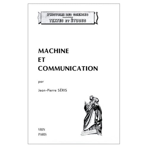 Machine et communication : Du théâtre des machines à la mécanique industrielle Machine et communication : Du théâtre des machines à la mécanique industrielle