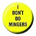 Produktbild Ansteckbutton I Dont Do Mingers | 4177