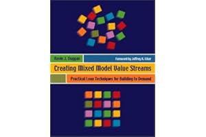 Creating Mixed Model Value Streams: Practical Lean Techniques for Building to Demand