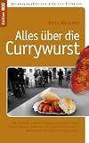 Cover zum Buch Alles über die Currywurst: Von Lieder...