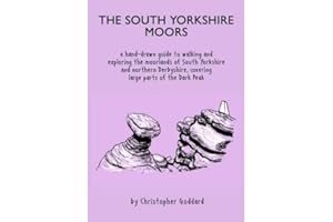 The South Yorkshire Moors: A hand-drawn guide to walking and exploring the moorlands of South Yorkshire and northern Derbyshire, covering large parts of the Peak District