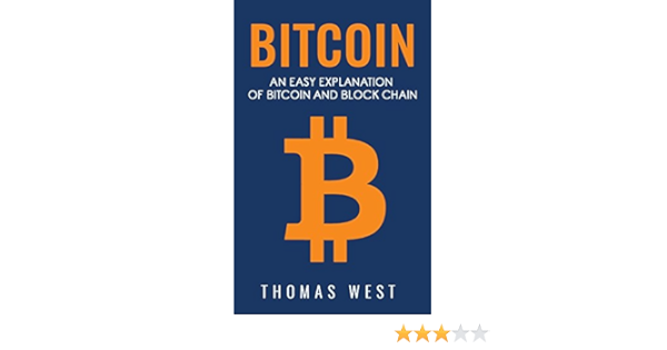 Bitcoin An Easy Explaination Of Bitcoin And Blockchain West Thomas Amazon De Bucher