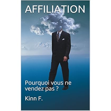 AFFILIATION: Pourquoi vous ne vendez pas ? AFFILIATION: Pourquoi vous ne vendez pas ?