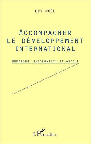 Accompagner le développement international Accompagner le développement international