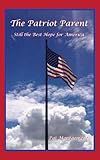 Image de The Patriot Parent: Still the Best Hope for America (English Edition)