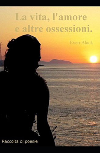 La vita, l'amore e altre ossessioni. La vita, l'amore e altre ossessioni.