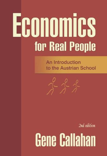 Economics for Real People: An Introduction to the Austrian School (English Edition)