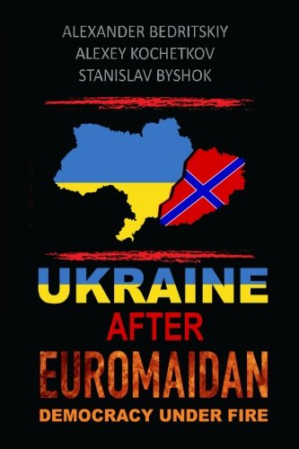 Preisvergleich Produktbild Ukraine after Euromaidan: Democracy under fire