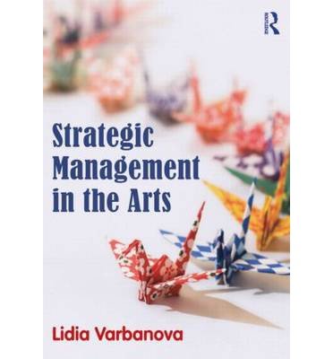 Pdf Strategic Management In The Arts By Lidia - 