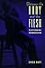 Between the Body and the Flesh: Performing Sadomasochism (Between Men--Between Women) by 