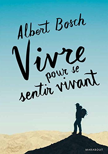 Vivre pour se sentir vivant Vivre pour se sentir vivant