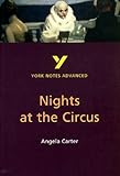 Nights at the Circus (York Notes Advanced) by
