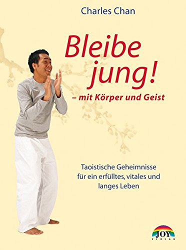 Download Bleibe Jung! - mit Körper und Geist. Taoistische Geheimnisse für ein erfülltes, vitales und langes Leben Download Bleibe Jung! - mit Körper und Geist. Taoistische Geheimnisse für ein erfülltes, vitales und langes Leben