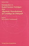 Kommentar zu Rudolf Steiners Vorträgen über Allgemeine Menschenkunde als Grundlage der Pädagogik: Band 1: Der seelische Gesichtspunkt. Band 2: Der ... Band 3: Der leibliche Gesichtspunkt by 