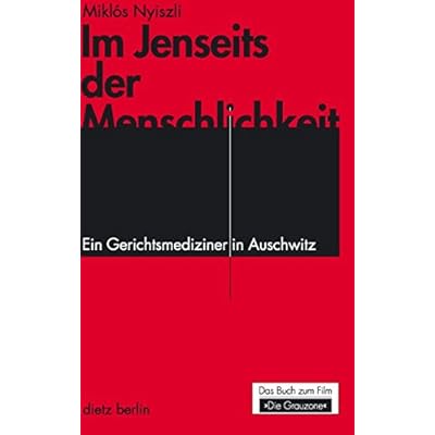 [PDF] Im Jenseits der Menschlichkeit: Ein Gerichtsmediziner in Auschwitz. Das Buch zum Film 'Die Grauzone' KOSTENLOS DOWNLOAD