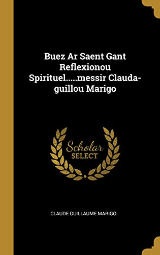 Preisvergleich Produktbild Buez AR Saent Gant Reflexionou Spirituel.....Messir Clauda-Guillou Marigo