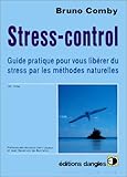Stress control : Comment vous libérer du stress par les méthodes naturelles