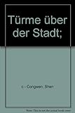 Image de Türme über der Stadt: Eine Autobiographie aus den ersten Jahren der chinesischen Republik