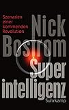 Superintelligenz: Szenarien einer kommenden Revolution