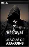 League of Assassins: Betrayal (Shadow Assassins Book 1) (English Edition)