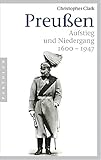 Image de Preußen. Aufstieg und Niedergang 1600 - 1947