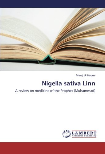 Nigella sativa Linn: A review on medicine of the Prophet (Muhammad)