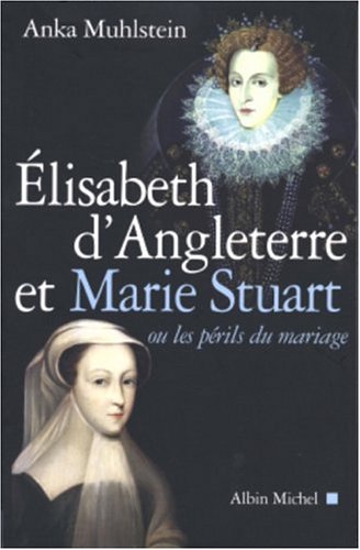 couverture de : Elisabeth d'Angleterre et Marie Stuart
