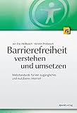 Barrierefreiheit verstehen und umsetzen: Webstandards für ein zugängliches und nutzbares Internet by Jan Eric Hellbusch, Kerstin Probiesch