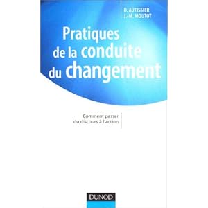 Pratiques de la conduite du changement : Comment passer du discours à l'action