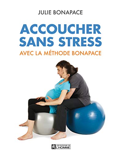 Télécharger Accoucher sans stress avec la méthode Bonapace (Nouvelle édition en couleurs) PDF Ebook En Ligne