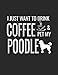 Produktbild I Just Want To Drink Coffee And Pet My Poodle: College Ruled Dog Lined Notebook A Composition Journal Planner, Blank Diary