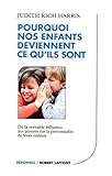 Pourquoi nos enfants deviennent ce qu'ils sont