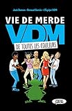 Vie de merde de toutes les couleurs