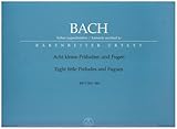 Acht kleine Präludien und Fugen, früher J. S. Bach zugeschrieben by 