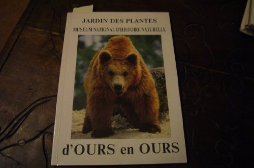 D'ours en ours. Jardin des plantes, mueum d'histoire naturelle.