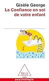 La Confiance en soi de votre enfant: Préface de Christophe André