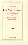 Les Nourritures terrestres. Les Nouvelles Nourritures