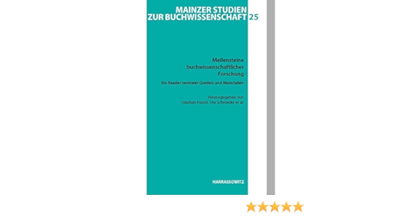 Meilensteine Buchwissenschaftlicher Forschung Ein Reader Zentraler Buchwissenschaftlicher Quellen Und Materialien Herausgegeben In Zusammenarbeit Studien Zur Buchwissenschaft Band 25 Amazon De Fussel Stephan Schneider Ute Bucher