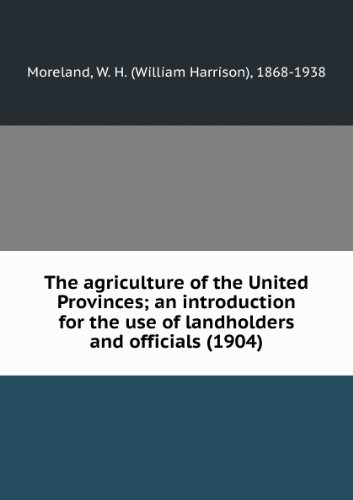 Download The agriculture of the United Provinces; an introduction for the use of landholders and officials (1904)