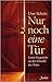 Nur noch eine Tür: Letzte Gespräche an der Schwelle des Todes ( 30. April 2015 ) by 
