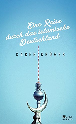 Download Eine Reise durch das islamische Deutschland Download Eine Reise durch das islamische Deutschland