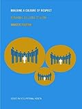 Image de Building a Culture of Respect: Managing Bullying at Work (Issues in Occupational Health)