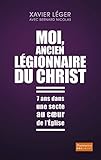 Image de Moi, ancien légionnaire du Christ : 7 ans dans une secte au coeur de l'Eglise