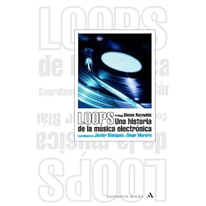 Loops. Una historia de la música electrónica (RESERVOIR NARRATIVA, Band 170002)